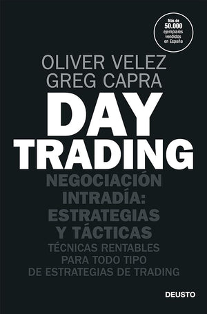 Day trading: Negociación intradía: estrategias y tácticas (Deusto)