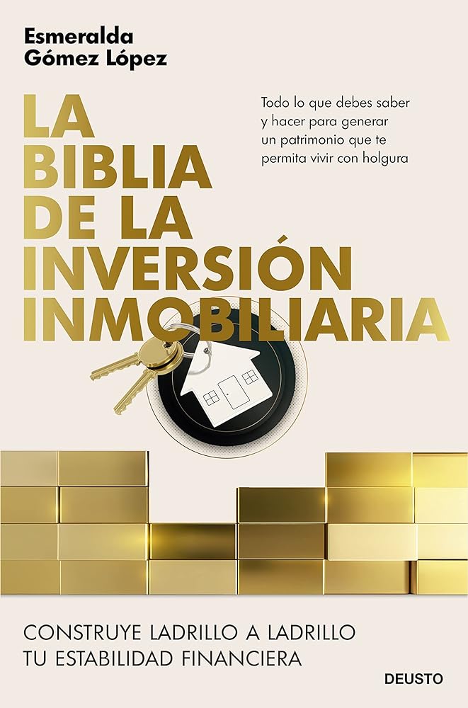 La biblia de la inversión inmobiliaria: Construye ladrillo a ladrillo tu estabilidad financiera (Deusto)