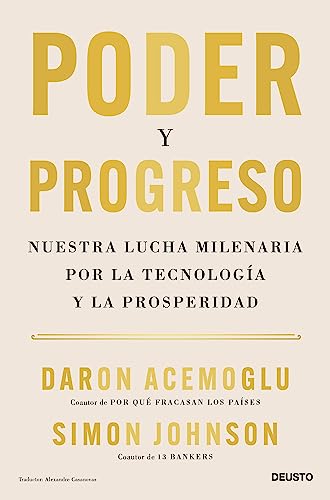 Poder Y Progreso: Nuestra Lucha Milenaria Por La Tecnología Y La Prosperidad