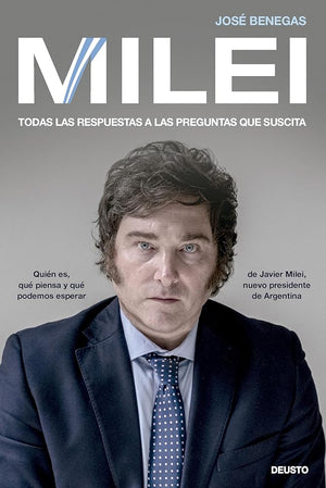 Milei: Todas las respuestas a las preguntas que suscita (Deusto)
