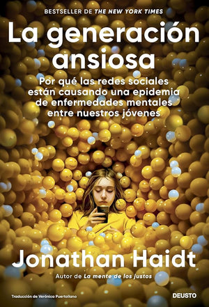 La generación ansiosa: Por qué las redes sociales están causando una epidemia de enfermedades mentales entre nuestros jóvenes (Deusto)