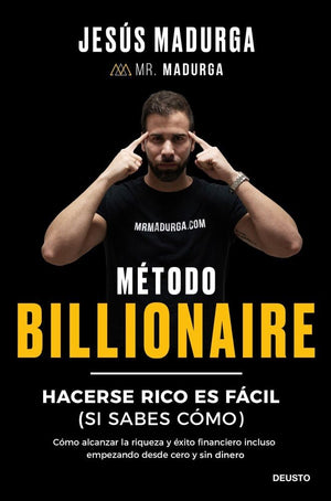 Método Billionaire: Hacerse rico es fácil (si sabes cómo) (Deusto)