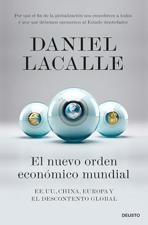 El nuevo orden económico mundial: EE. UU., China, Europa y el descontento global