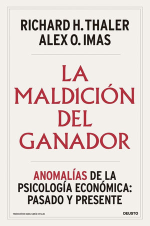 La maldición del ganador: Anomalías de la psicología económica: pasado y presente (Deusto)