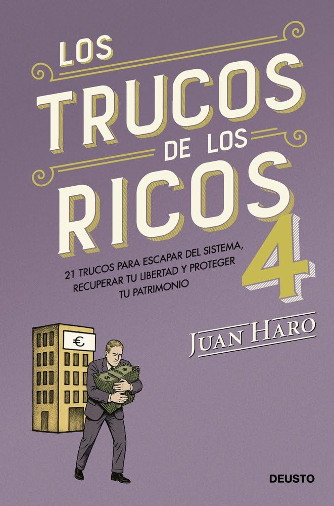 Los trucos de los ricos 4: 21 trucos para escapar del sistema, recuperar tu libertad y proteger tu patrimonio (Deusto) cover image