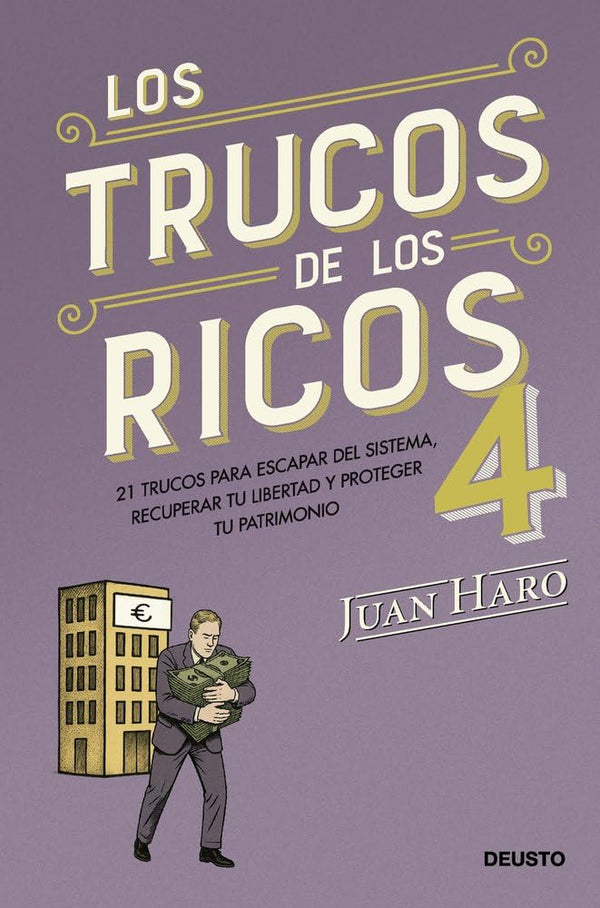 Los trucos de los ricos 4: 21 trucos para escapar del sistema, recuperar tu libertad y proteger tu patrimonio (Deusto) cover image