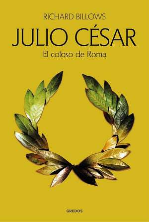 Julio César. El coloso de Roma (Ensayos Gredos)
