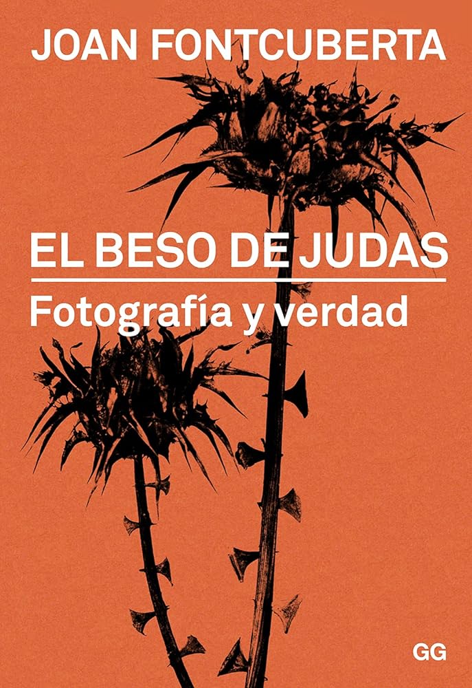 El beso de Judas: Fotografía y verdad (SIN COLECCION)