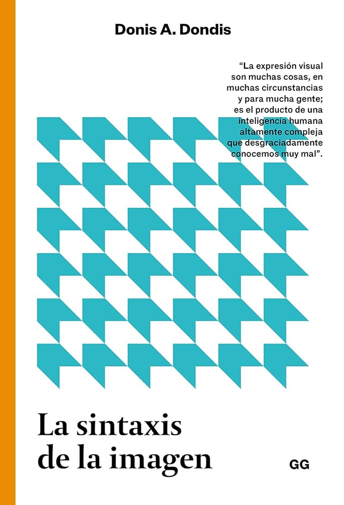 La sintaxis de la imagen. Introducción al alfabeto visual (SIN COLECCION)