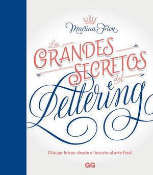 Los grandes secretos del lettering Dibujar letras: desde el boceto al arte final. (GGDIY)