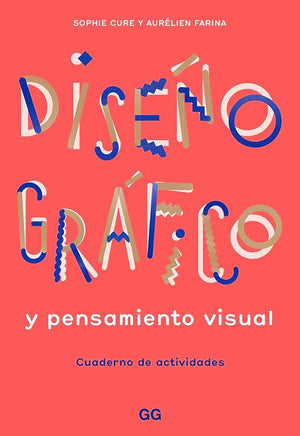 Diseño gráfico y pensamiento visual. Cuaderno de actividades (SIN COLECCION)