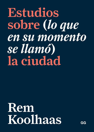 Estudios sobre (lo que en su momento se llamó) la ciudad (SIN COLECCION)