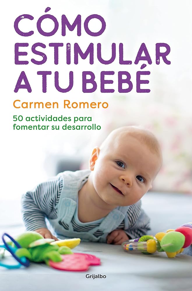 Cómo estimular a tu bebé / How to Nurture and Stimulate Your Baby: 50 actividades para fomentar su desarrollo (Embarazo, bebé y crianza) cover image