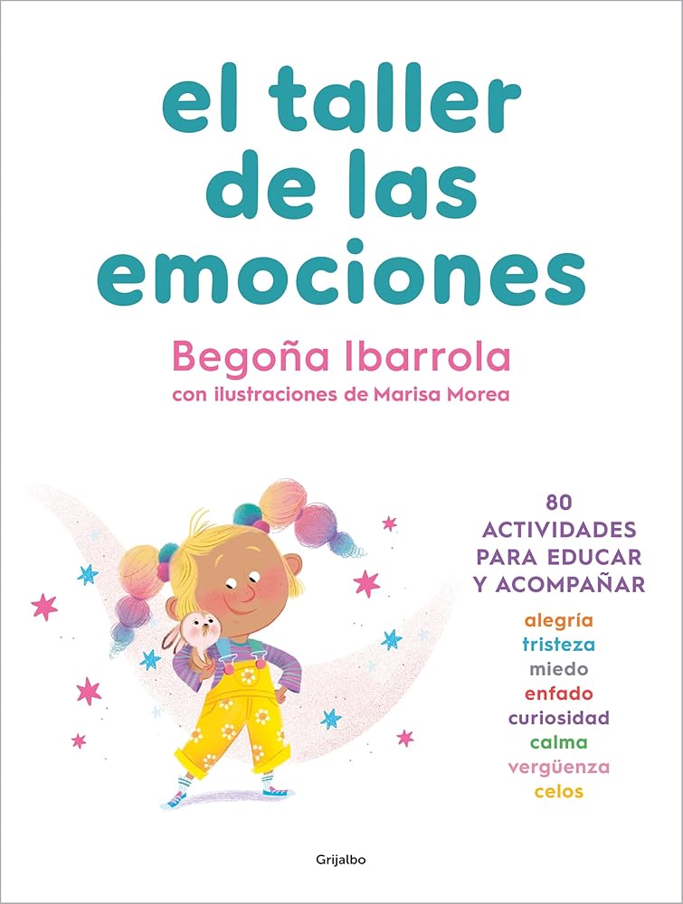 El taller de las emociones: 80 actividades para educar y acompañar (Crecer en familia) cover image