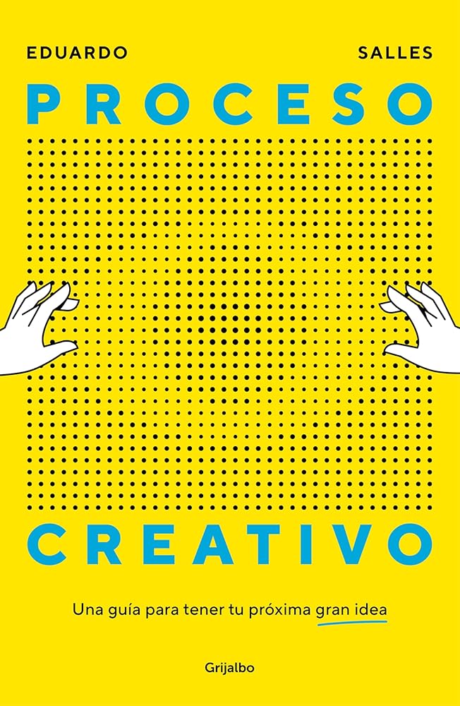 Proceso creativo: Una guía para tener tu próxima gran idea (Crecimiento personal) cover image