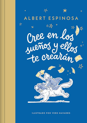 Cree en los sueños y ellos te crearán (Lumen Ilustrados)