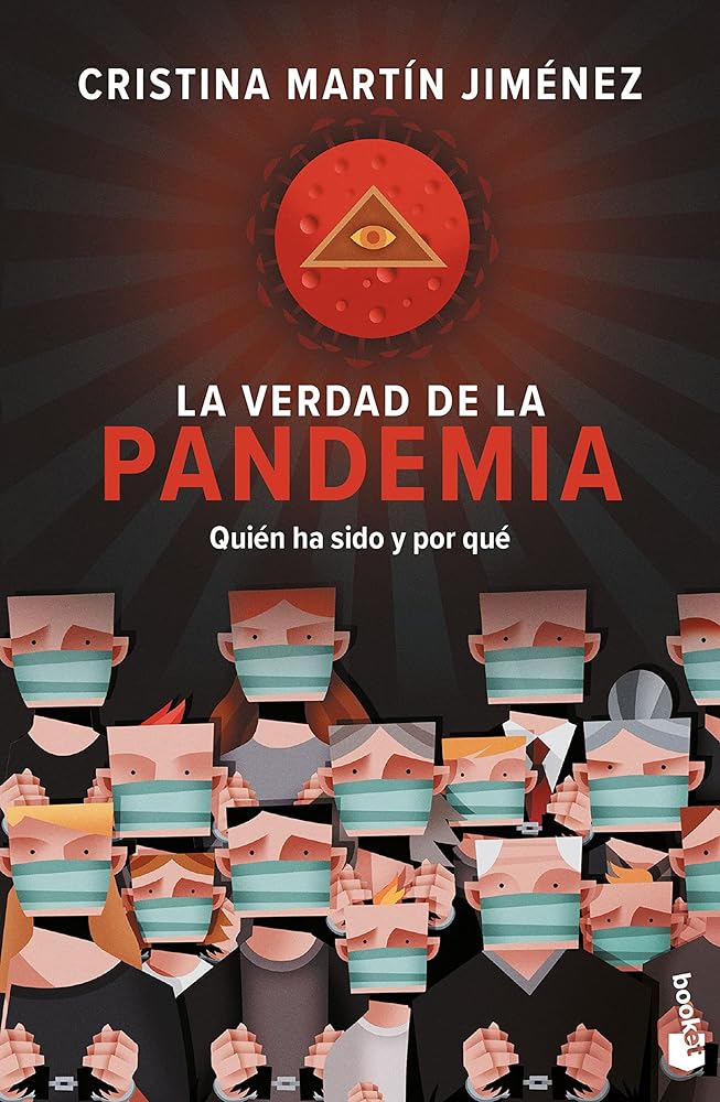 La verdad de la pandemia: Quién ha sido y por qué (Divulgación)