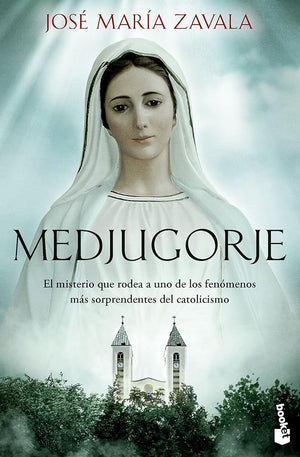 Medjugorje: El misterio que rodea a uno de los fenómenos más sorprendentes del catolicismo (Divulgación)