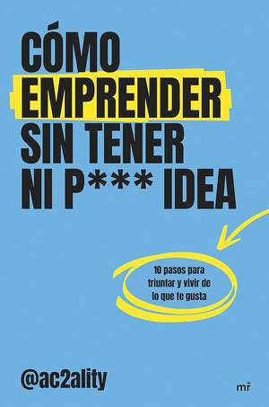 Cómo emprender sin tener ni puta idea (4You2)