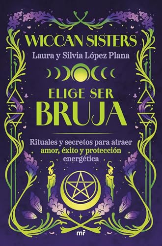 Elige ser bruja: Rituales y secretos para atraer amor, éxito y protección energética cover image