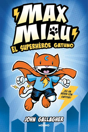 Max Miau 1 - El superhéroe gatuno (Ficción Kids)
