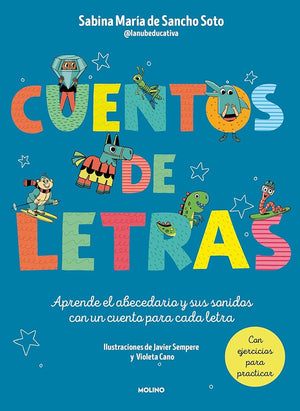 Cuentos de letras. Cuentos de la A a la Z: Aprende el abecedario y sus sonidos con un cuento para cada letra (Peques)