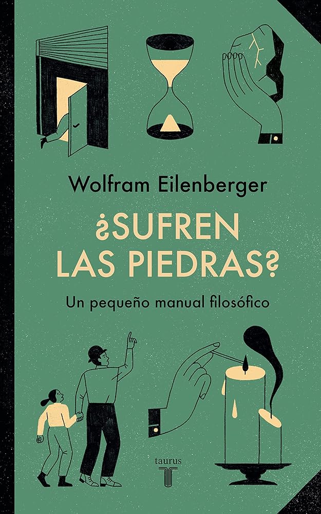 ¿Sufren las piedras?: Pequeño manual filosófico (Pensamiento)