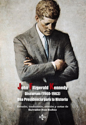 Discursos (1960-1963) Una Presidencia para la Historia (Ciencia Política - Semilla y Surco - Serie de Ciencia Política)