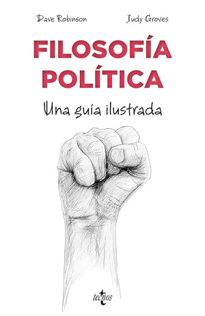 Filosofía Política: Una guía ilustrada (Filosofía - Filosofía y Ensayo)