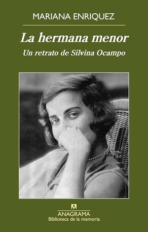La hermana menor: Un retrato de Silvina Ocampo: 36 (Biblioteca de la memoria)