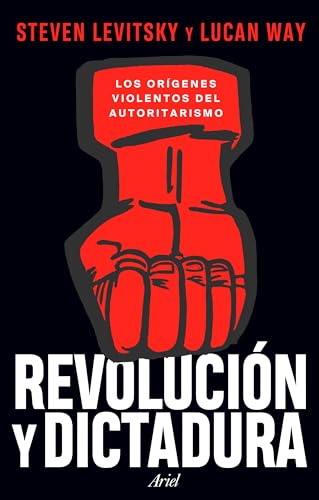Revolución y dictadura: Los orígenes violentos del autoritarismo cover image