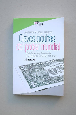 Claves Ocultas Del Poder Mundial: Club Bilderberg. Masonería. Bin Laden. Fidel Castro. CIA. ETA... (Best Book)