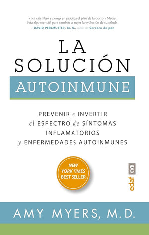 La solución autoinmune (Plus Vitae): Prevenir e invertir el espectro de sintomas y enfermedades autoinmunes