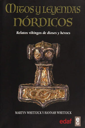 Mitos y leyendas nórdica: Relatos vikingos de dioses y héroes (Crónicas de la Historia)