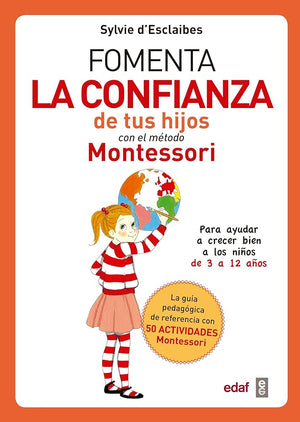 Fomenta la confianza de tus hijos con el método Montessori (Tu hijo y tú)