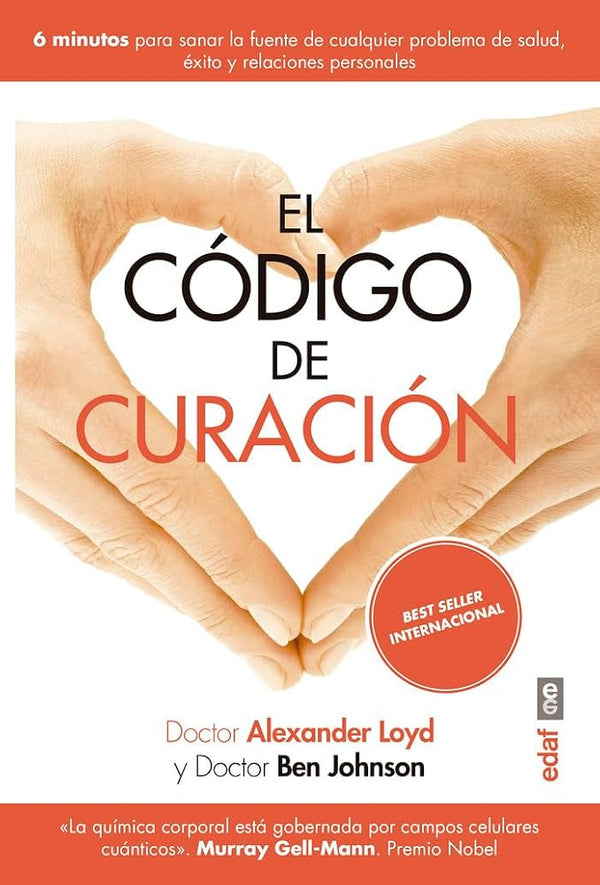 El código de Curación: 6 minutos para sanar la fuente de cualquier problema de salud, éxito y relaciones personales (Best Book) cover image