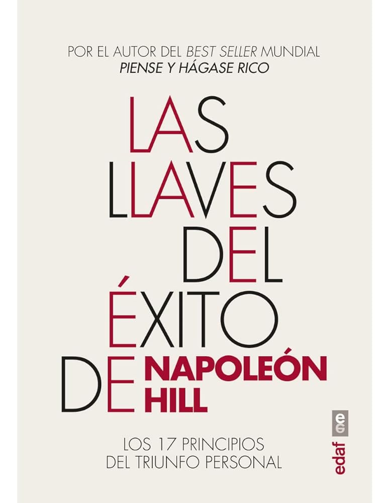 Las llaves del Éxito de Napoleón Hill: Los 17 principios del triunfo personal (Psicología y autoayuda)