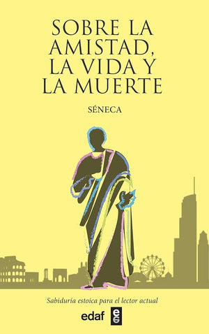 Sobre La Amistad, La Vida y La Muerte (Nueva Biblioteca Edaf)