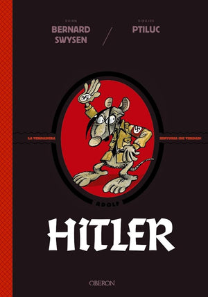 Hitler. La verdadera historia ¡de verdad! (Libros singulares)