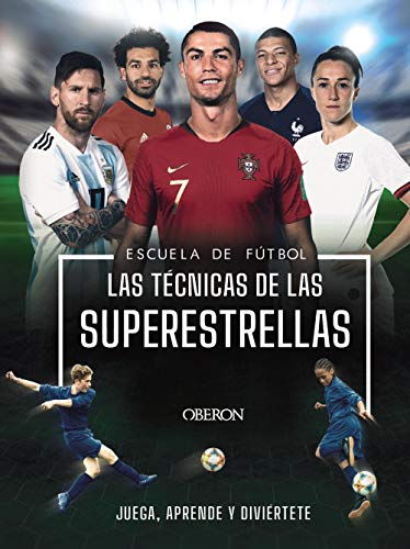 Escuela De Futbol. Las Técnicas De Las Superestrellas