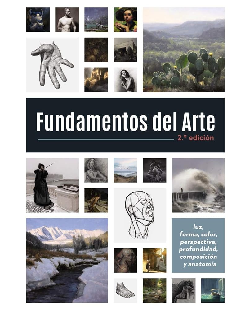 Fundamentos del Arte. Segunda Edición: Luz, forma, color, perspectiva, profundidad, composición y anatomía (ESPACIO DE DISEÑO)