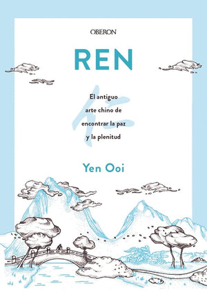 REN: El antiguo arte chino de encontrar la paz y la plenitud (Libros singulares)