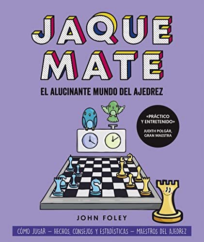 Jaque Mate: El Alucinante Mundo Del Ajedrez