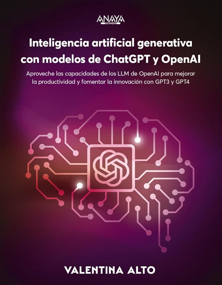 Inteligencia artificial generativa con modelos de ChatGPT y OpenAI: Aproveche las capacidades de los LLM de OpenAI para mejorar la productividad y ... con GPT-3 y GPT-4 (TÍTULOS ESPECIALES)
