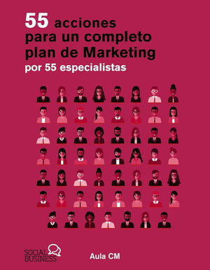 55 acciones para un completo plan de marketing por 55 especialistas (SOCIAL MEDIA)