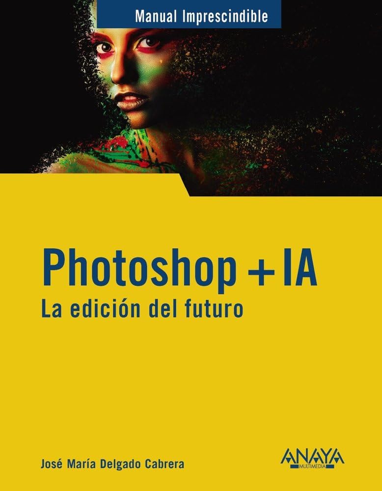 Photoshop + IA. La edición del futuro (MANUALES IMPRESCINDIBLES) cover image