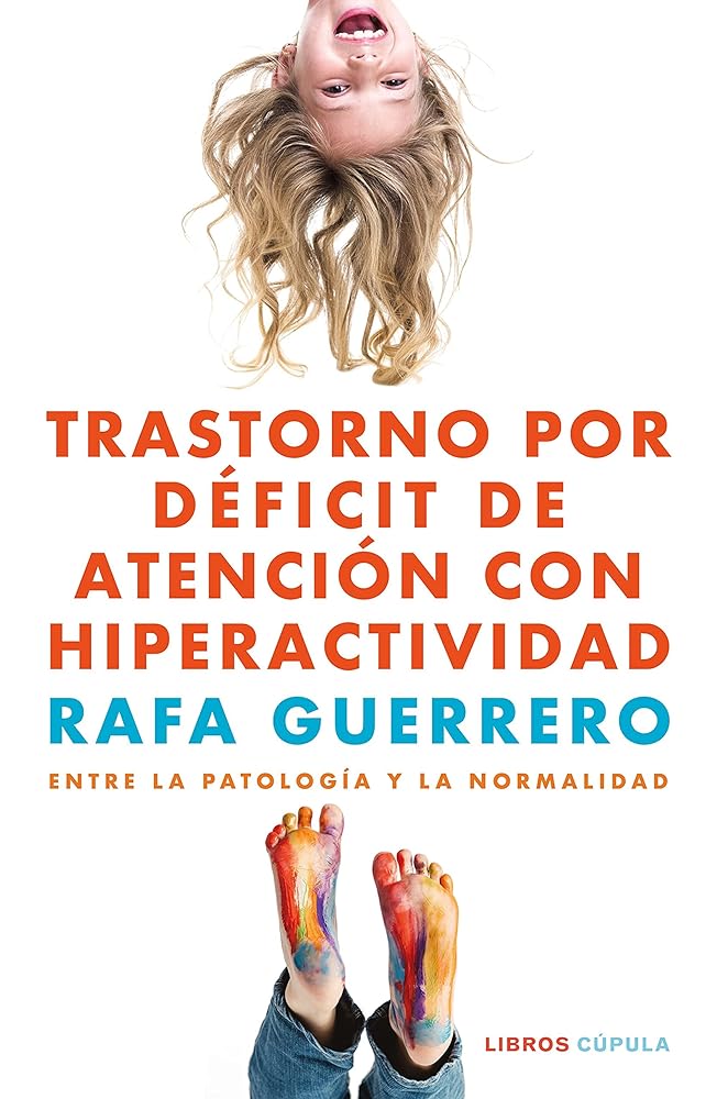 Trastorno Por Déficit De Atención Con Hiperactividad: Entre La Patología Y La Normalidad