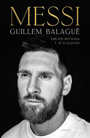 Messi: Edición revisada y actualizada (Biografías y memorias)