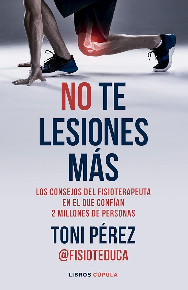 No te lesiones más: Los consejos del fisioterapeuta en el que confían 2 millones de personas (Salud y bienestar) cover image
