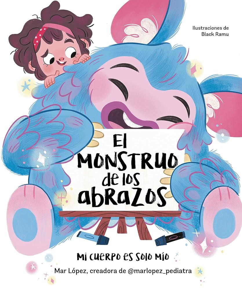 El monstruo de los abrazos. Mi cuerpo es solo mío (Emociones, valores y hábitos) cover image